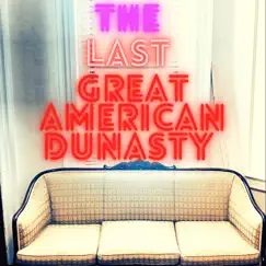 The Last Great American Dynasty - Single by Steadiest Kite album reviews, ratings, credits