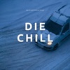Die Chill