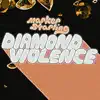 Diamond Violence - Single album lyrics, reviews, download