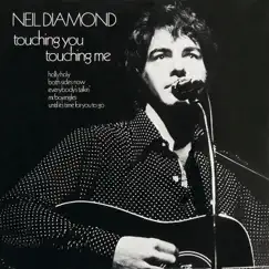 Touching You, Touching Me by Neil Diamond album reviews, ratings, credits