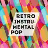 Stream & download Retro Instrumental Pop (2018 Remastered Version)