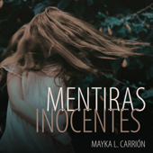 Mentiras Inocentes - Mayka L. Carrión