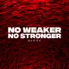 Stream & download No Weaker No Stronger - Single