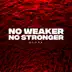 No Weaker No Stronger - Single album cover