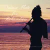 Nature Flute for Relaxation album lyrics, reviews, download