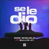 Stream & download Se Le Dio (feat. Bulin 47) - Single