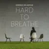 Stream & download Hard to Breathe - Single