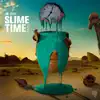 Stream & download Slime Time, Pt. 2 - Single