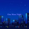 Stream & download One More Night