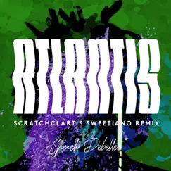 Atlantis (Scratchclart's Sweetiano Remix) - Single by Speech Debelle album reviews, ratings, credits