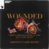 Stream & download Wounded (feat. Cara Melín) [Kristian Nairn Remix] - Single