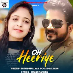 Oh Heeriye - Single by Shahid Mallya & pooja gulshan album reviews, ratings, credits