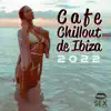 Cafe Chillout de Ibiza 2022: Summer Electronic Music for Relaxation, Beach Party Background Music, Bar Ibiza del Mar, Cafe Hotel Buddha Lounge album lyrics, reviews, download
