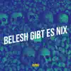 Belesh Gibt Es Nix - Single album lyrics, reviews, download