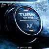 Turn the AC On (feat. CaliRant & 1TakeQuan) - Single album lyrics, reviews, download