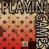 Playin' Games (feat. Angel Morale) - Single album lyrics, reviews, download