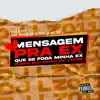 Mensagem pra Ex, Que Se Foda Minha Ex, Quero Que Minha Ex Vtmnc (feat. Mc Rd & Nego do Borel) - Single album lyrics, reviews, download