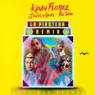 La Pikotera (Remix) - Single by Kevin Florez, Jowell & Randy & Big Yamo album reviews, ratings, credits