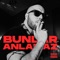 Bunlar Anlamaz - Ben Fero lyrics