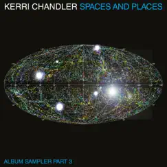 Spaces and Places Album Sampler 3 by Kerri Chandler album reviews, ratings, credits