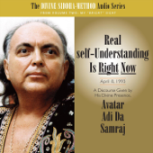 Real Self-Understanding Is Right Now - Avatar Adi Da Samraj
