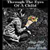 Through the Eyes of a Child - Single album lyrics, reviews, download