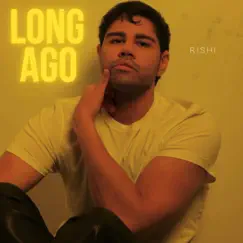 Long Ago - Single by Rishi album reviews, ratings, credits