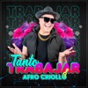 Tanto Trabajar - Single