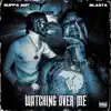 WATCHING OVER ME (feat. Bla$ta) - Single album lyrics, reviews, download
