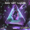 Say My Name - Single