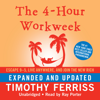 The 4-Hour Workweek, Expanded and Updated: Escape 9–5, Live Anywhere, and Join the New Rich - Timothy Ferriss
