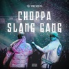 Choppa Slang Gang