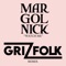 Watch Me (Grizfolk Remix) - Margolnick lyrics