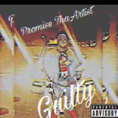 Guilty - Single by Promise ThaArtist album reviews, ratings, credits