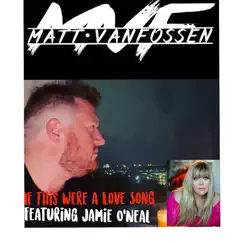 If This Were a Love Song (Radio Edit) - Single [feat. Jamie O'Neal] - Single by Matt VanFossen album reviews, ratings, credits