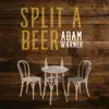 Split a Beer - Single album lyrics, reviews, download