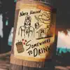 Somewhere To Drink - Single album lyrics, reviews, download