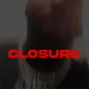 Closure. - Single album lyrics, reviews, download