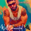 Well Connected - Single album lyrics, reviews, download