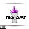 Tew Cups album lyrics, reviews, download