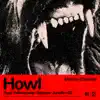 Howl (feat. Yellowmane, Sahtyre, Junoflo & G2) - Single album lyrics, reviews, download