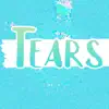 Tears - Single album lyrics, reviews, download