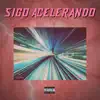 Sigo Acelerando (feat. DROSO 08 & Jeromx) - Single album lyrics, reviews, download