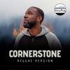 Cornerstone (Reggae Version) - Single