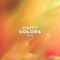 Happy Colors - Gentle Jammers lyrics