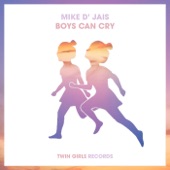 Mike D'Jais - Boys Can Cry