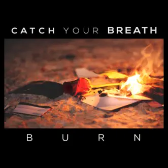 Burn by Catch Your Breath song reviws