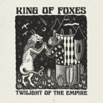 King of Foxes - Only Here on Loan