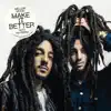 Make It Better - Single album lyrics, reviews, download