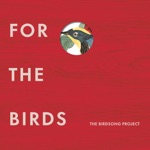 For the Birds: The Birdsong Project, Vol. I - V